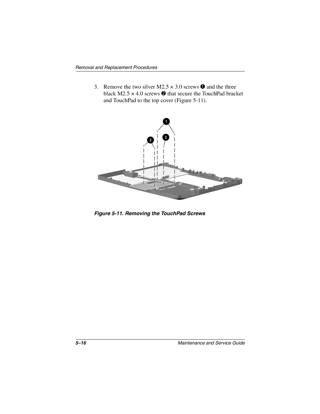 Compaq N150 manual Removing the TouchPad Screws 