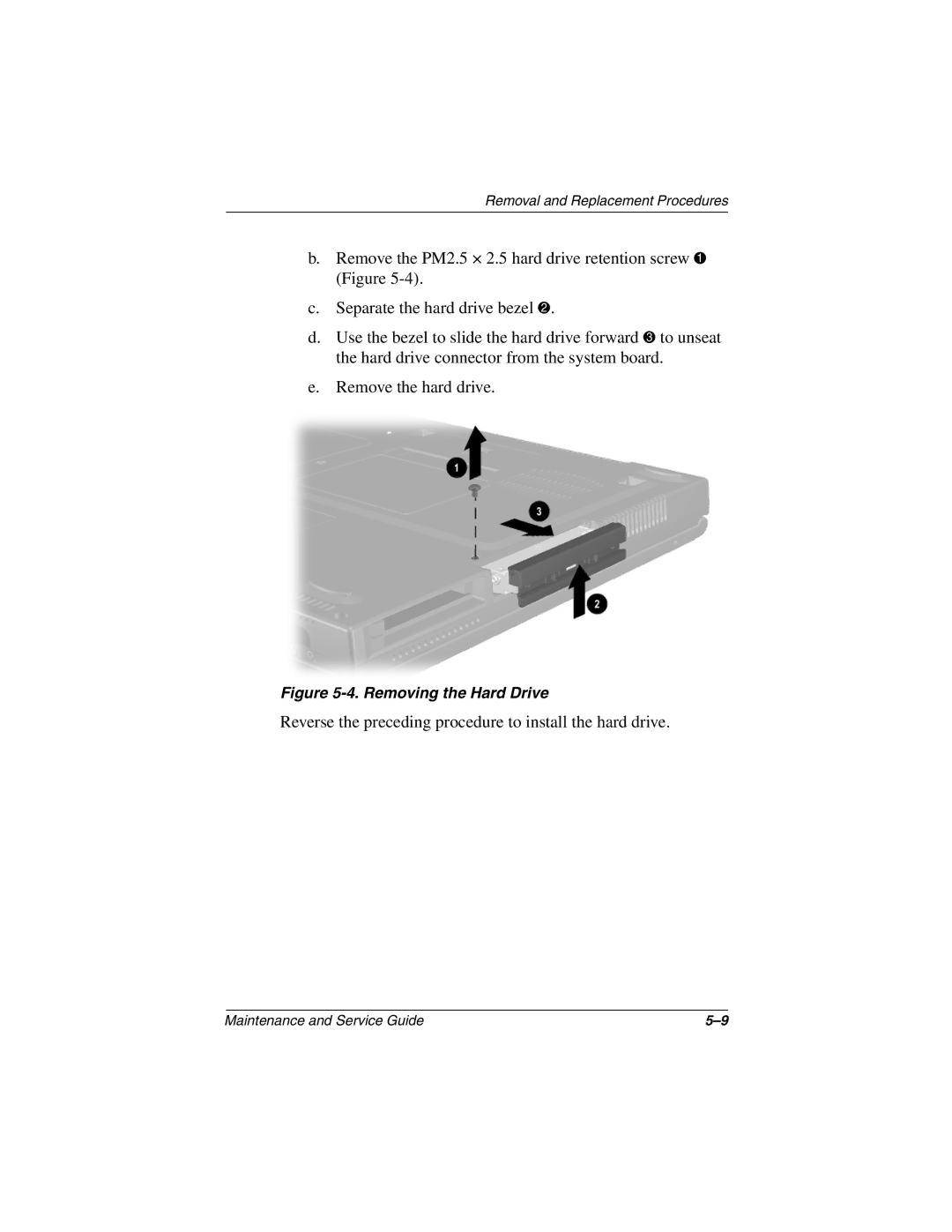 Compaq N610V, N600c, N620C manual Reverse the preceding procedure to install the hard drive 