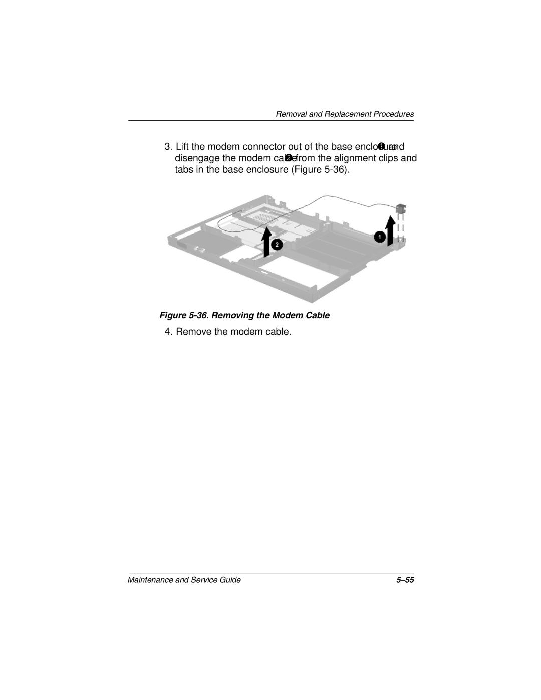 Compaq N600c, N620C, N610V manual Remove the modem cable 