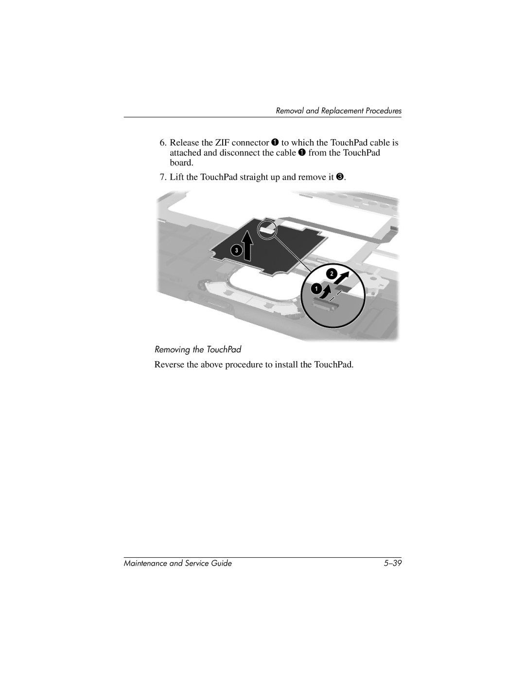 Compaq NC4000 manual Reverse the above procedure to install the TouchPad 