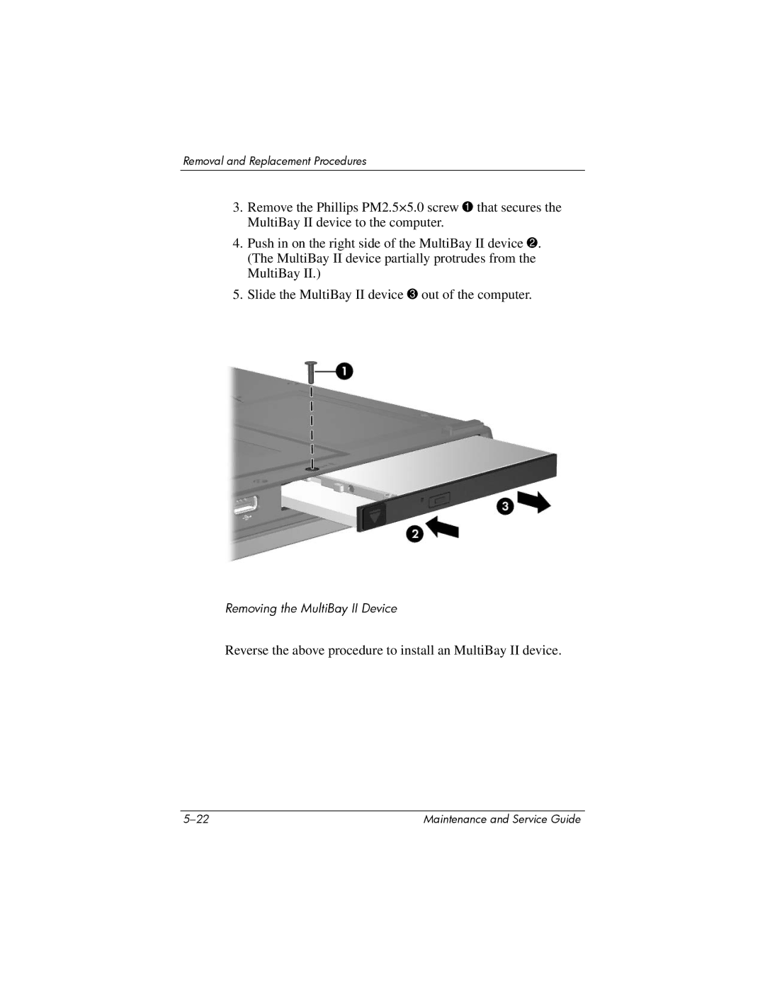 Compaq NC6400 manual Reverse the above procedure to install an MultiBay II device 