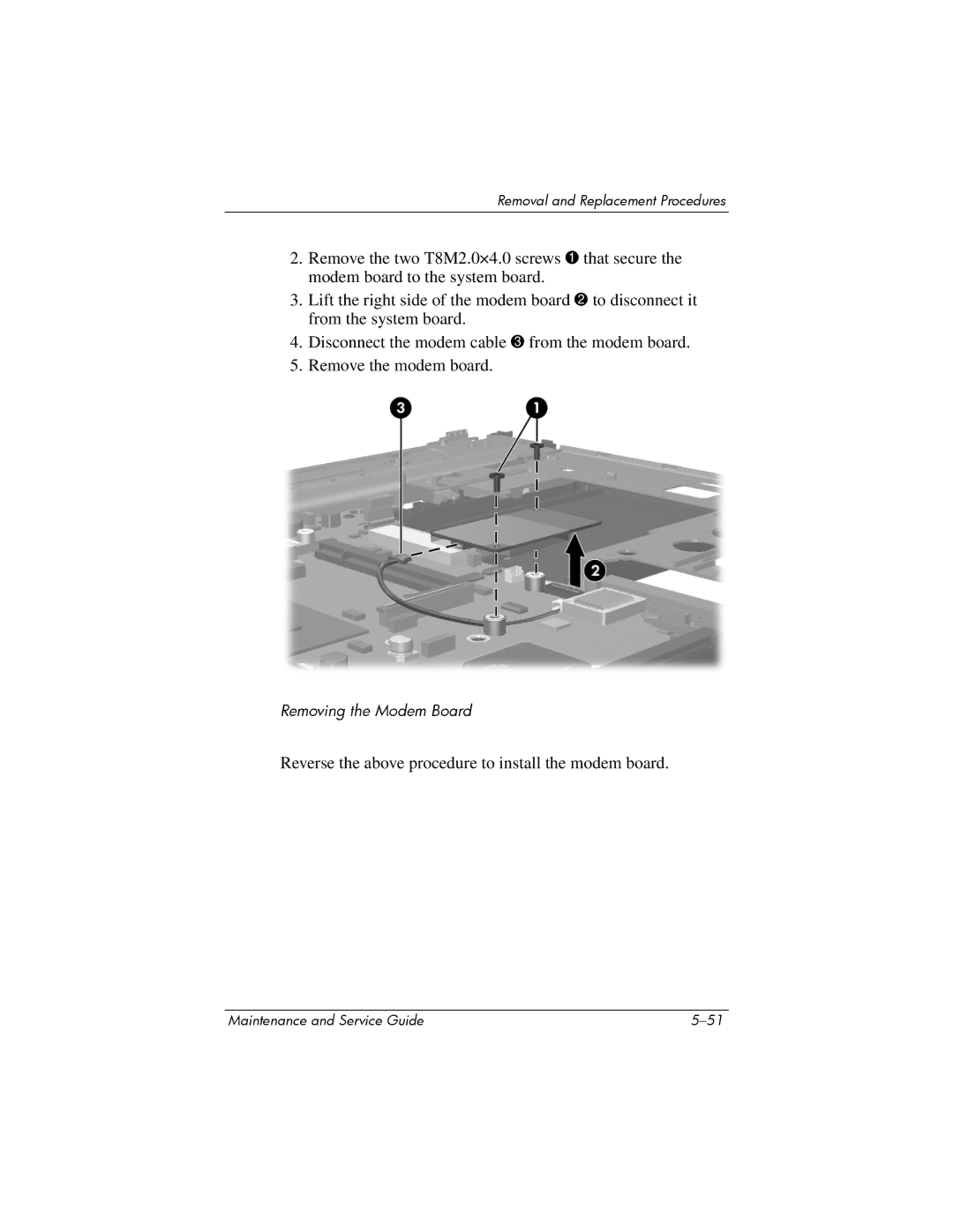 Compaq NC8230, NW8240, NX8220 manual Reverse the above procedure to install the modem board 