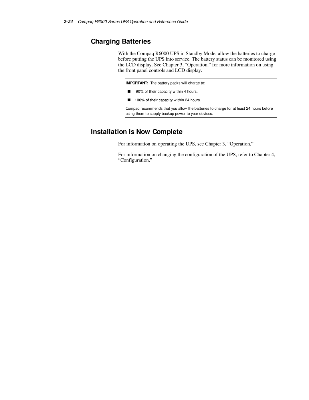 Compaq R6000 Series manual Charging Batteries, Installation is Now Complete 