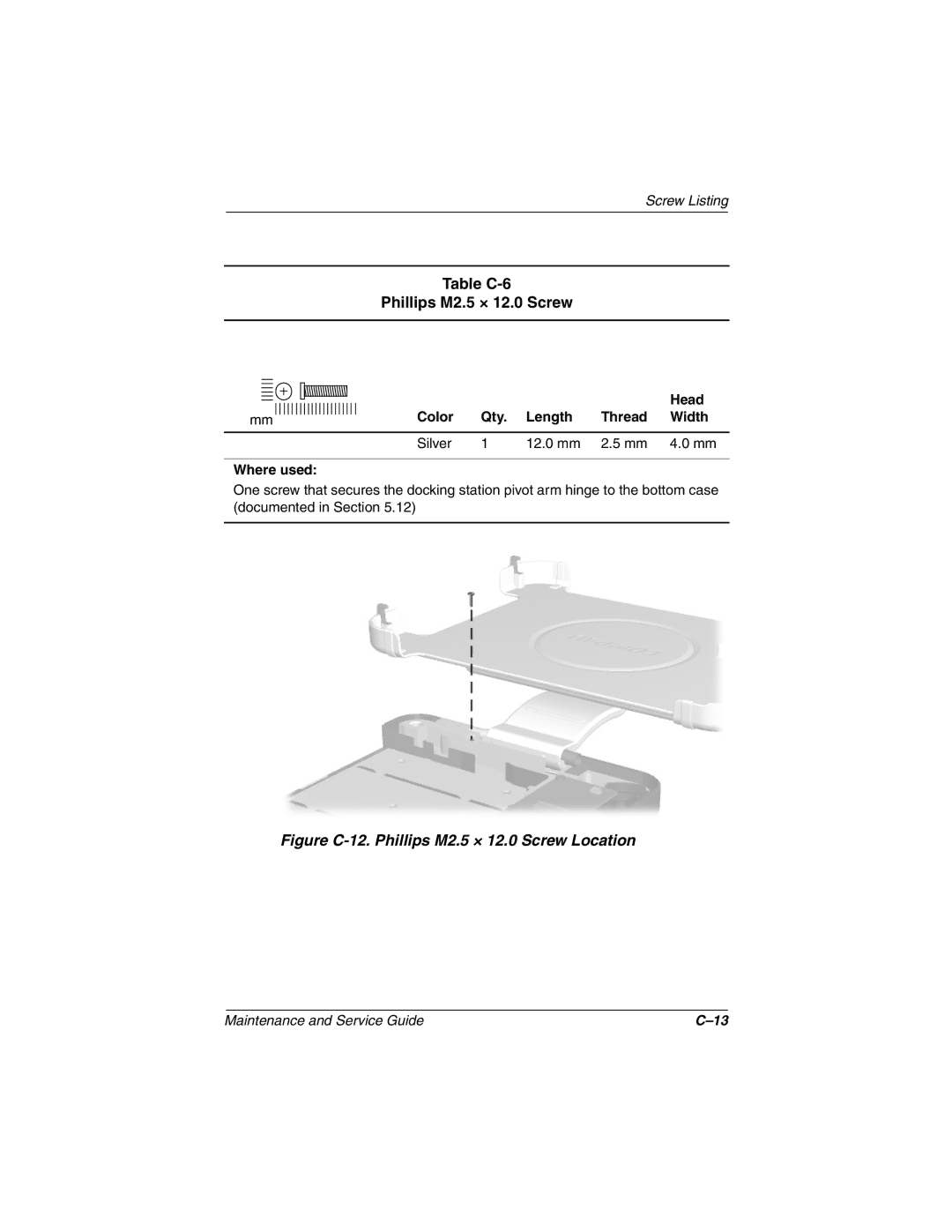 Compaq TC1000 manual Table C-6 Phillips M2.5 × 12.0 Screw, Color Qty Length Thread Width Silver 12.0 mm Where used 