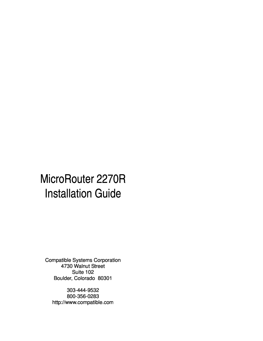 Compatible Systems manual MicroRouter 2270R Installation Guide, Compatible Systems Corporation 4730 Walnut Street Suite 