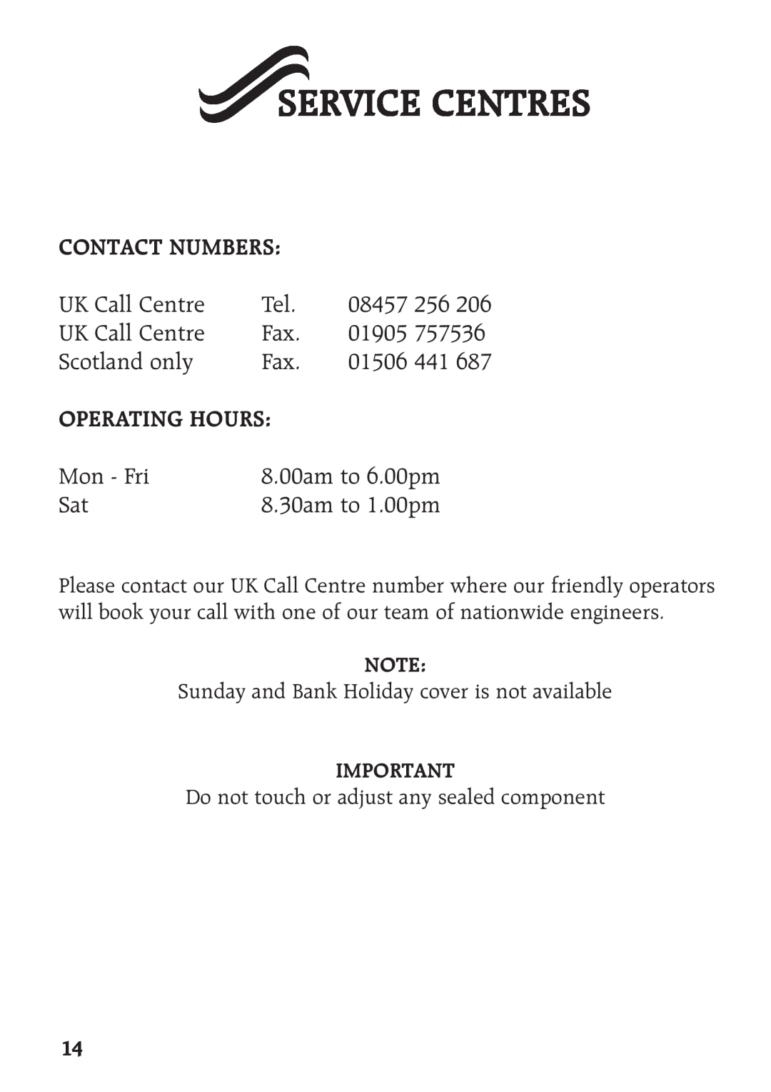 Compex Technologies 400 Service Centres, Contact Numbers, UK Call Centre, 01905, Scotland only, Operating Hours, Mon - Fri 