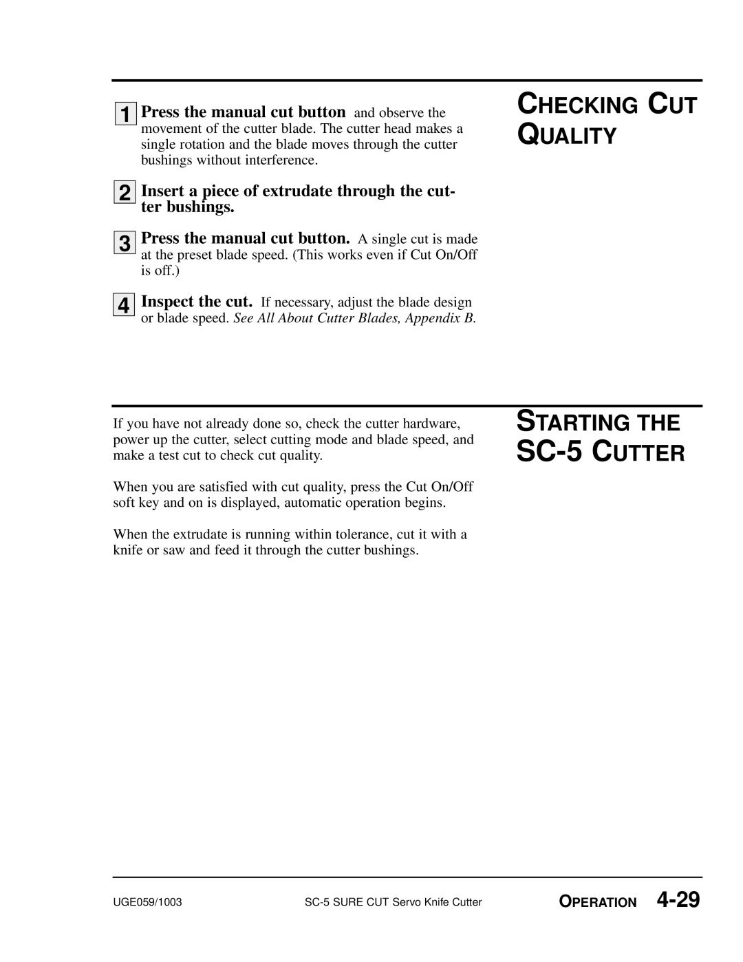 Conair SC-5 manual Checking CUT Quality, Starting, Insert a piece of extrudate through the cut- ter bushings 