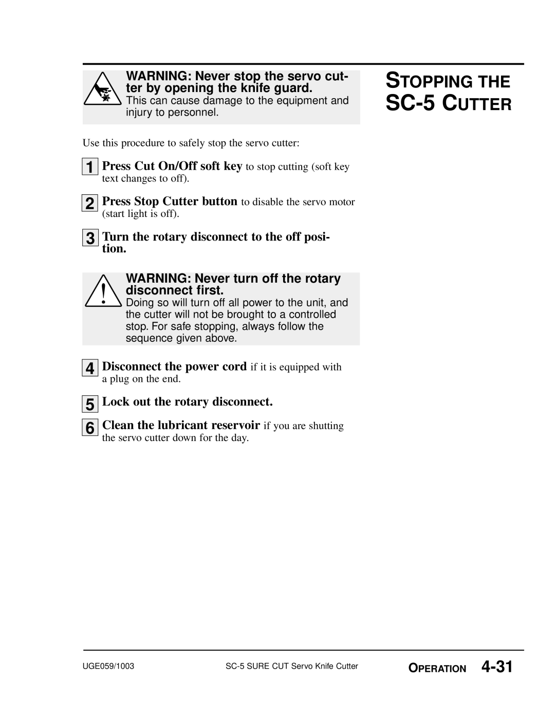 Conair SC-5 Stopping, Press Cut On/Off soft key to stop cutting soft key, Turntion. the rotary disconnect to the off posi 