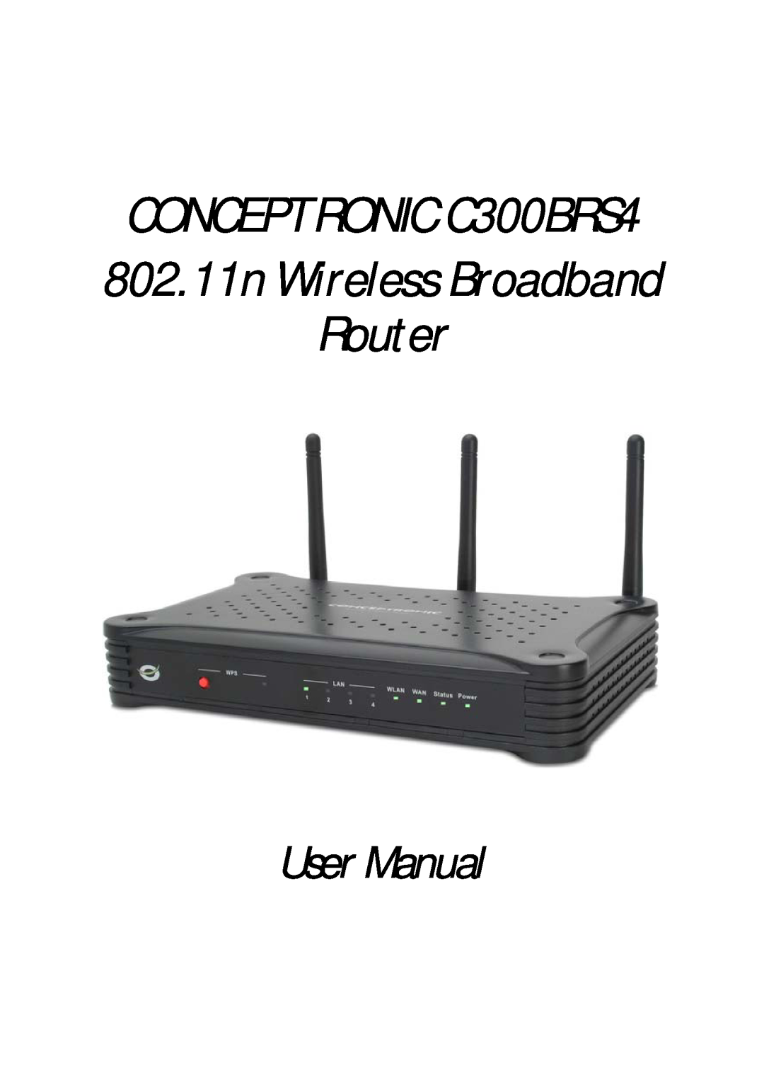 Conceptronic user manual CONCEPTRONIC C300BRS4 802.11n Wireless Broadband Router, User Manual 