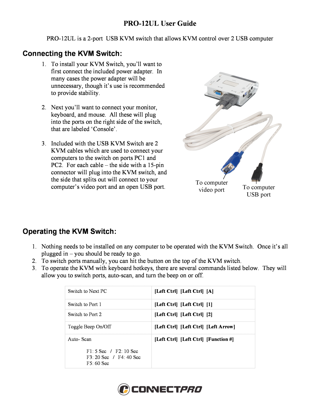 ConnectPRO manual PRO-12UL User Guide, Connecting the KVM Switch, Operating the KVM Switch 
