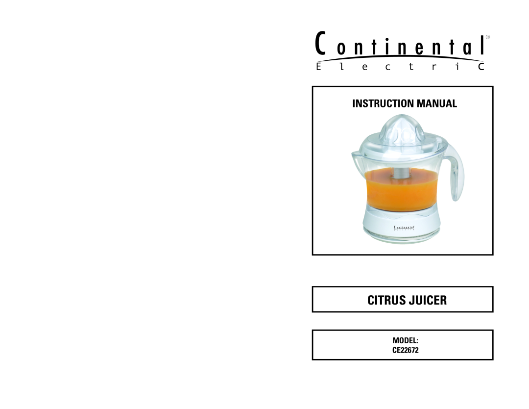 Continental Electric instruction manual MODEL CE22672, Citrus Juicer 