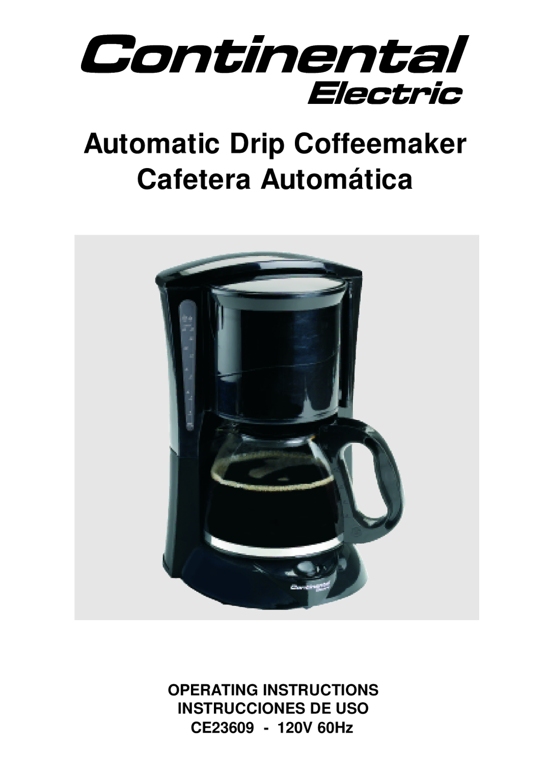 Continental Electric CE23609 operating instructions Automatic Drip Coffeemaker Cafetera Automática 