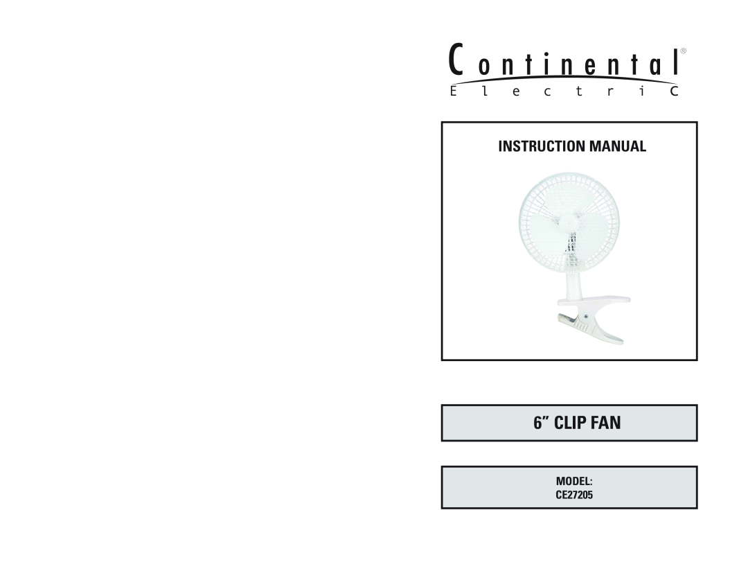 Continental Electric instruction manual Instruction Manual, 6” CLIP FAN, MODEL CE27205 