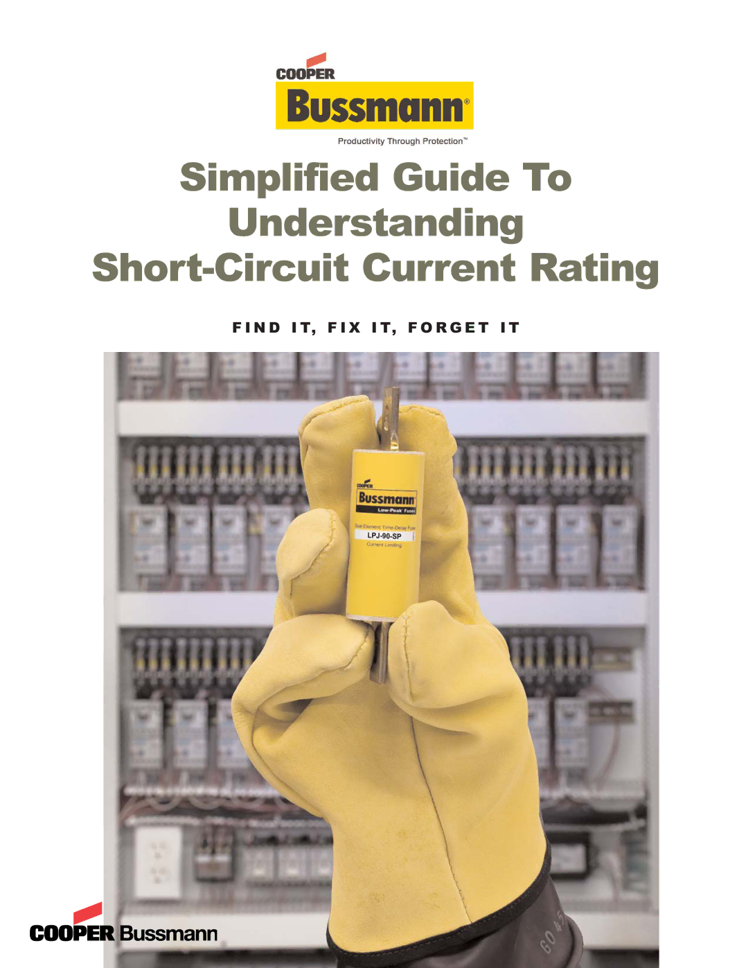 Cooper Bussmann Electronics Short-Circuit Current Rating manual N D I T, F I X I T, F O R G E T I T 