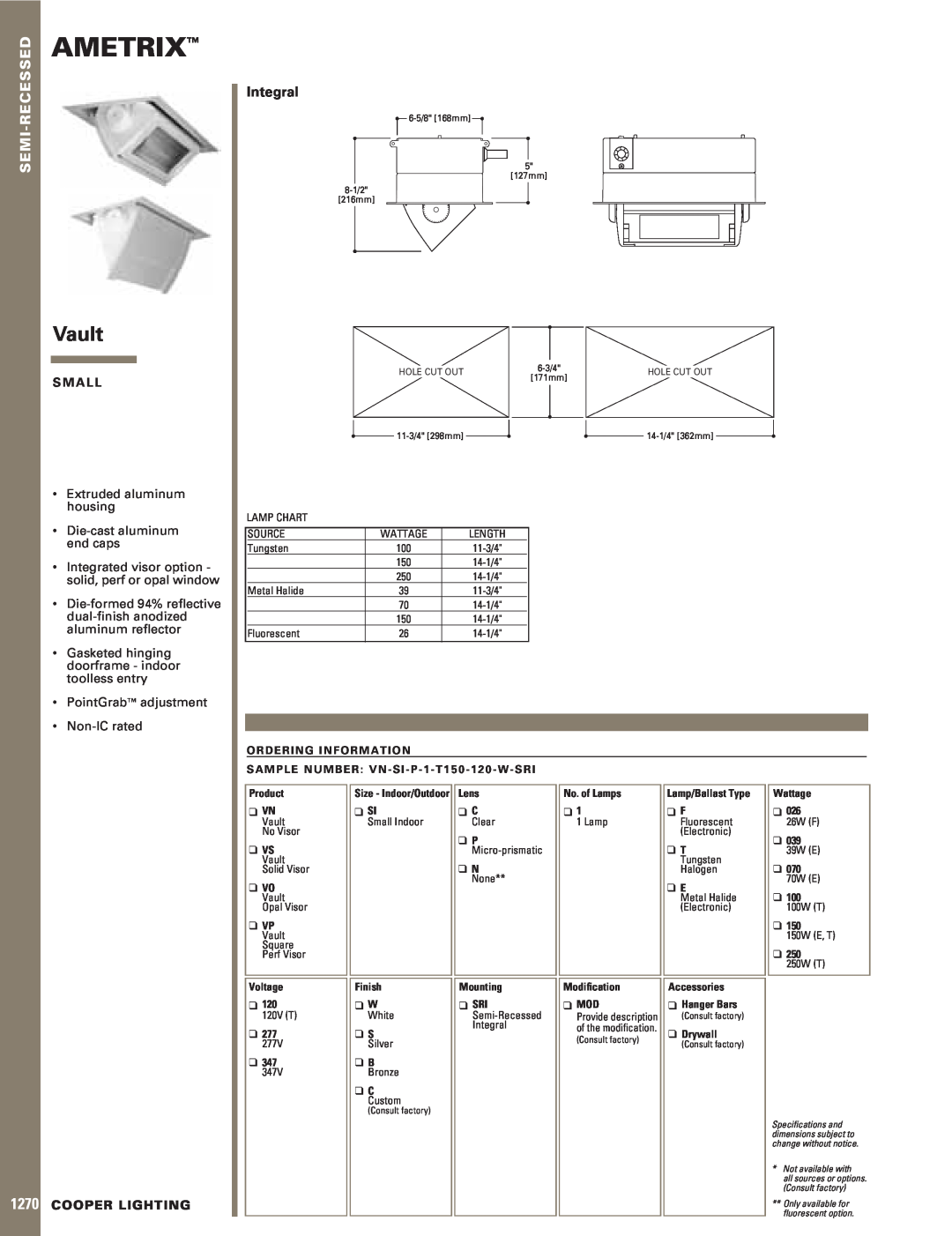Cooper Lighting 1270 specifications Ametrix, Vault, Semi-Recessed, Integral, S M A L L, Extruded aluminum housing 