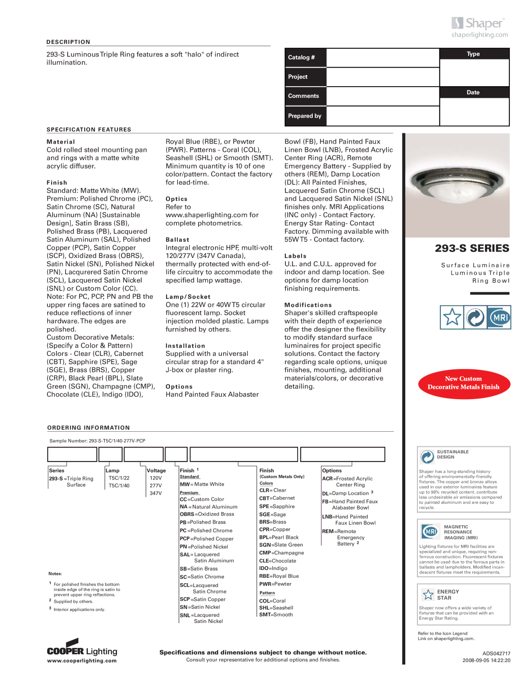 Cooper Lighting specifications Series Lamp 293-S =Triple Ring T5C/1/22 Surface T5C/1/40, Voltage, Finish, Options 