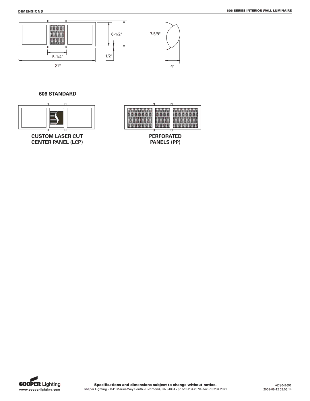 Cooper Lighting 606 specifications Standard Custom Laser CUT 