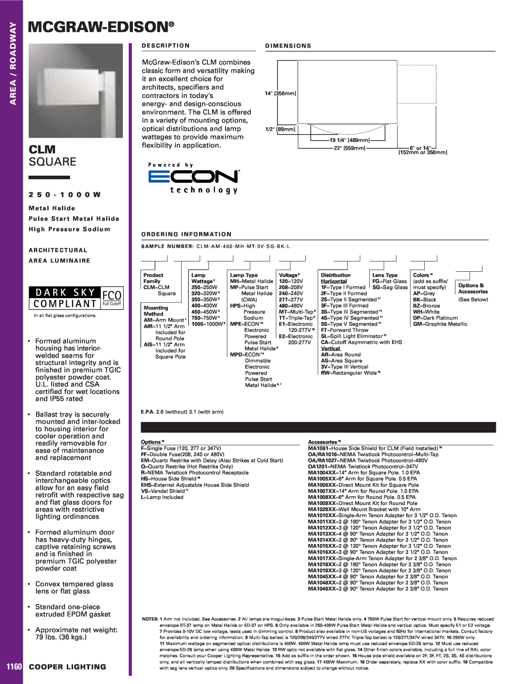 Cooper Lighting CLM Square specifications Mcgraw-Edison, t e c h n o l o g y, 1160, Roadway, Area, 2 5 0 - 1 0 0 0 W 