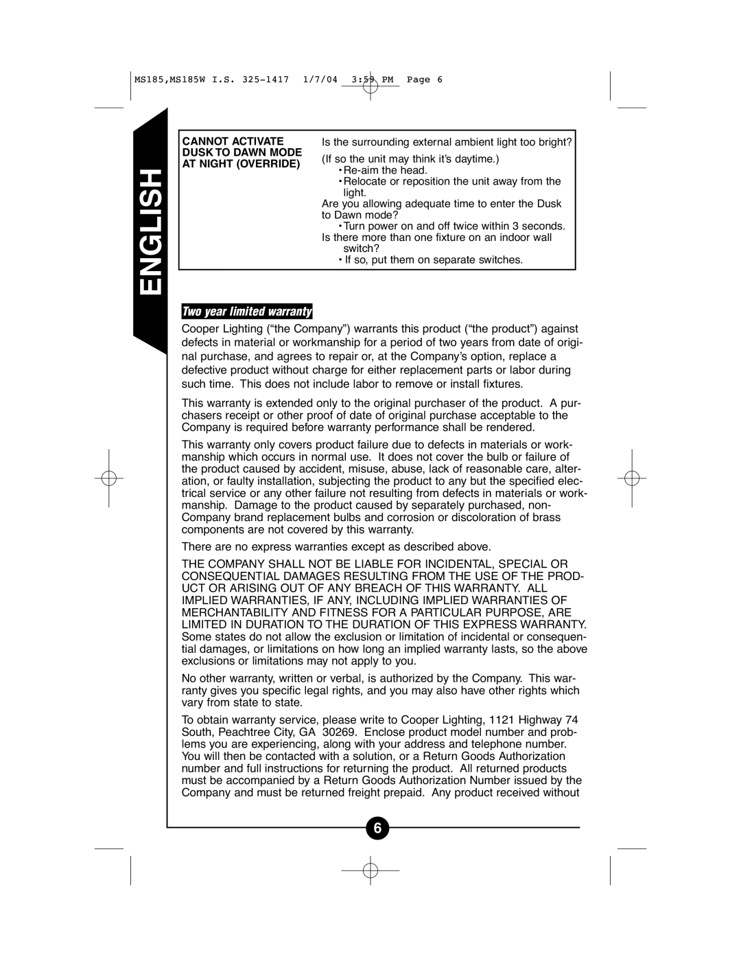 Cooper Lighting CMS185, CMS185W Two year limited warranty, Cannot Activate Dusk to Dawn Mode AT Night Override 