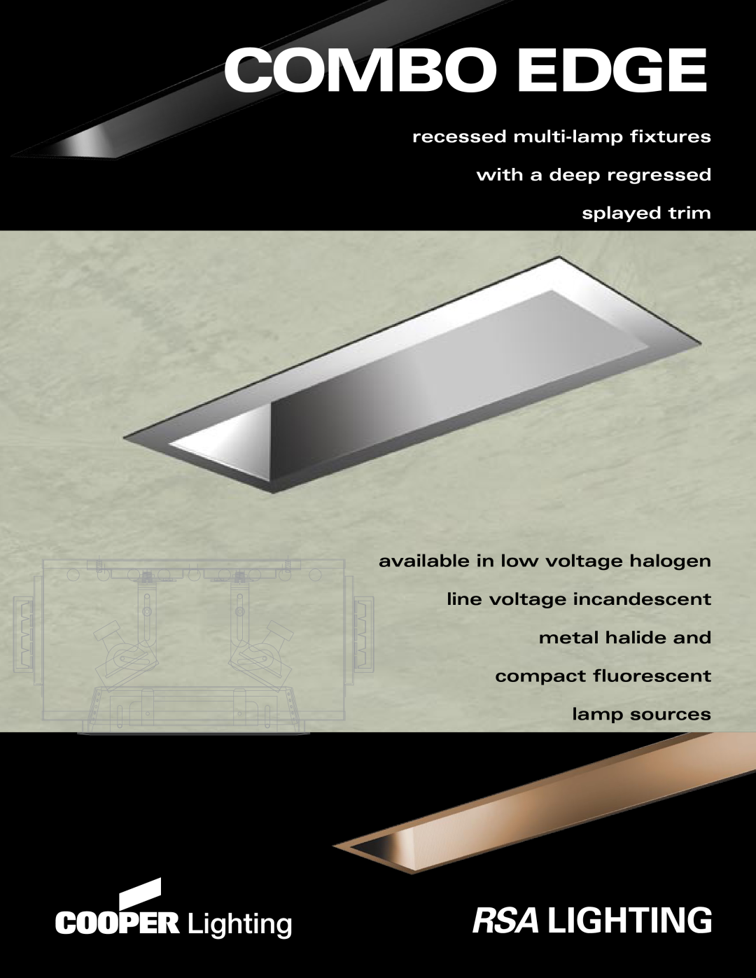 Cooper Lighting Combo Edge manual recessed multi-lamp fixtures with a deep regressed splayed trim, metal halide and 