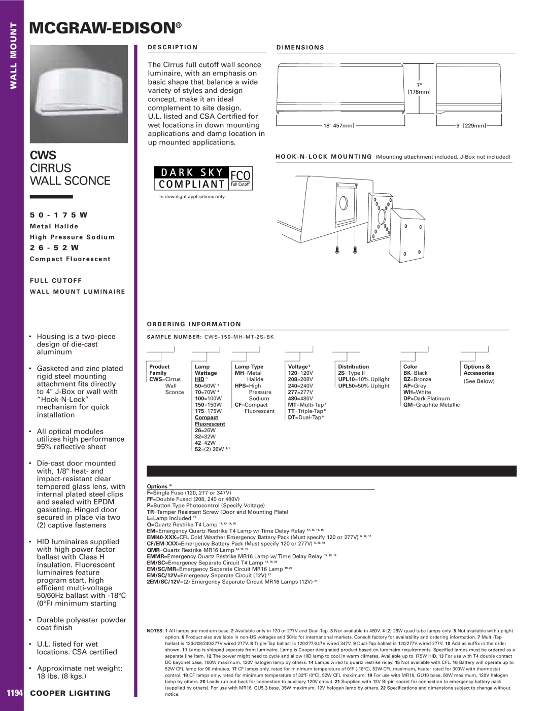 Cooper Lighting CWS specifications Housing is a two-piece, Design of die-cast, Aluminum, Gasketed and zinc plated, Lbs kgs 