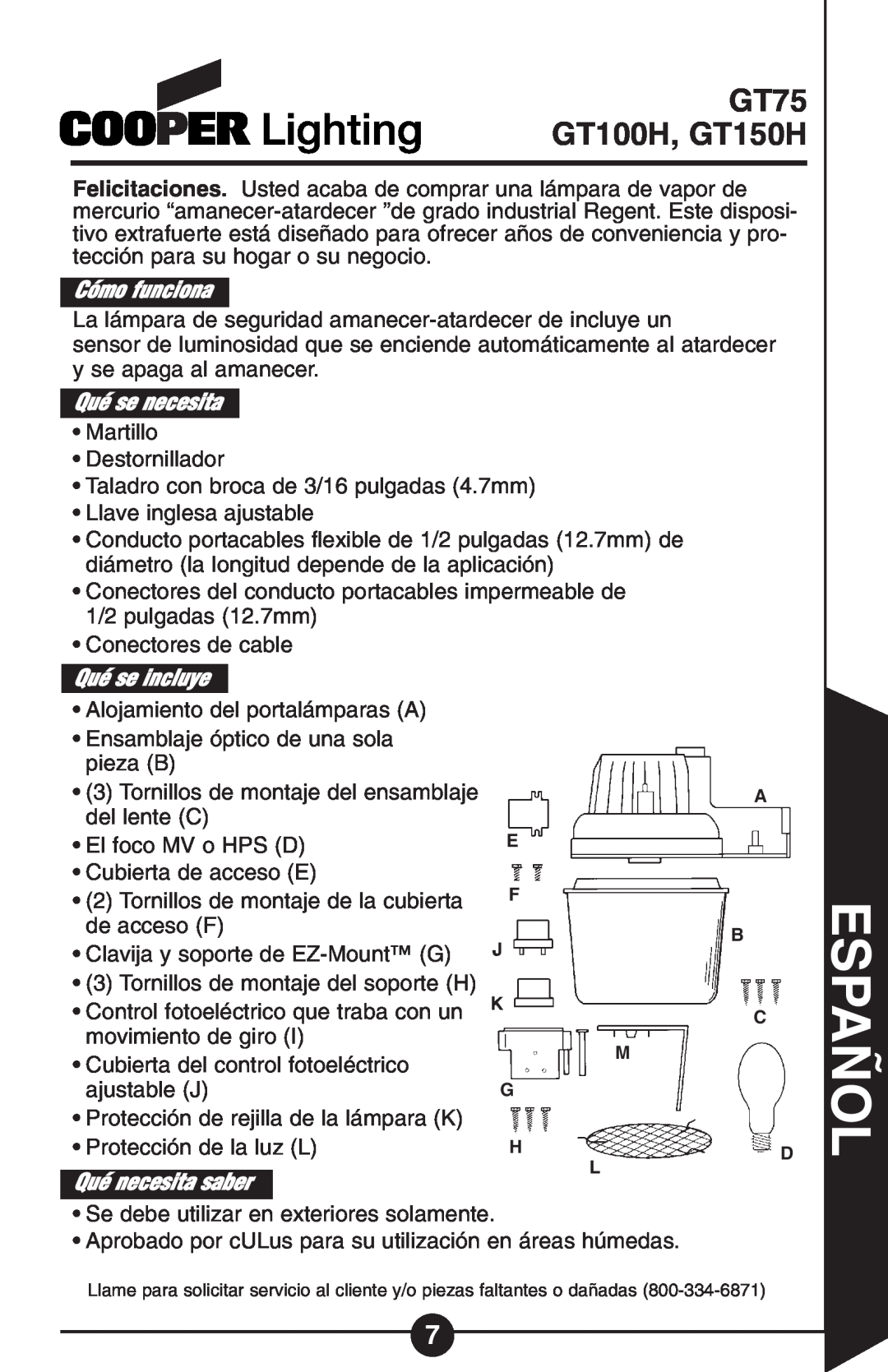Cooper Lighting GT Series Español, Cómo funciona, Qué se necesita, Qué se incluye, Qué necesita saber, GT75 GT100H, GT150H 
