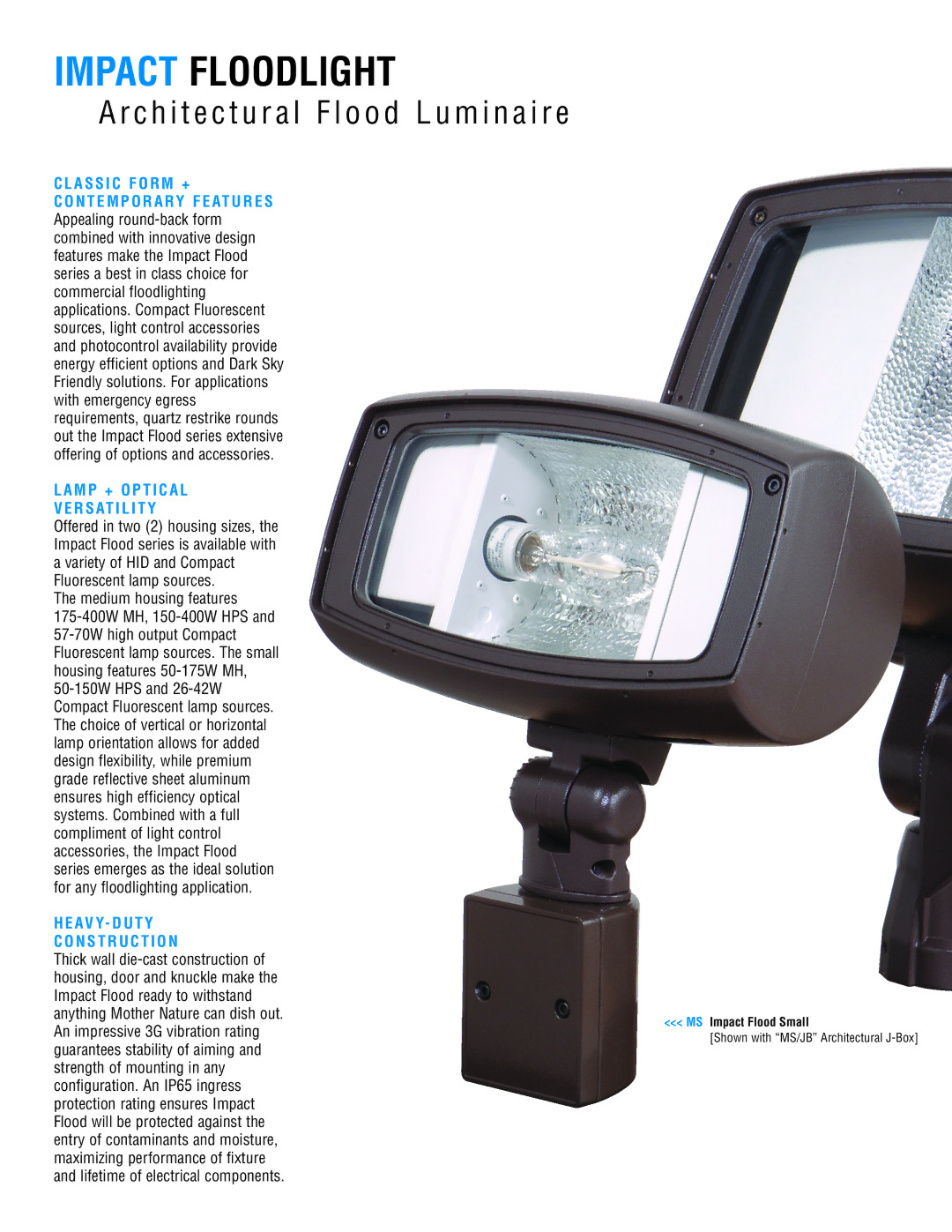 Cooper Lighting Impact FloodLight manual R S At I L I T Y, Medium housing features 175-400W MH, 150-400W HPS 