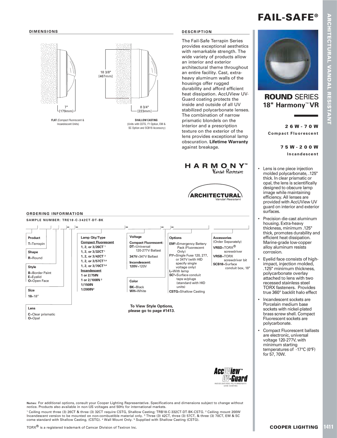 Cooper Lighting Landscape Lighting dimensions Lens is one piece injection, Thick. In clear prismatic or, Surfaces 