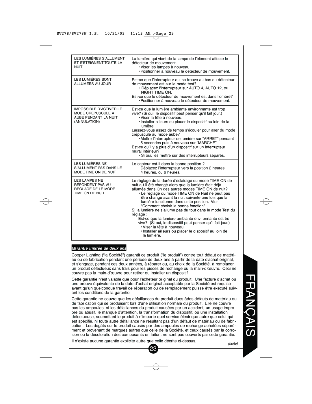 Cooper Lighting CSV278, SV278W LES Lumiéres S’ALLUMENT, ET S’ETEIGNENT Toute LA, Nuit, LES Lumiéres Sont, Allumees AU Jour 