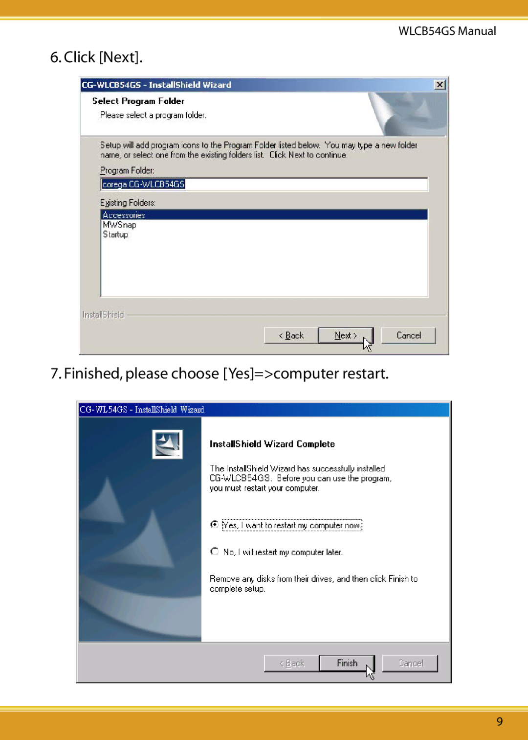 Corega 108M user manual Click Next Finished, please choose Yes=computer restart 