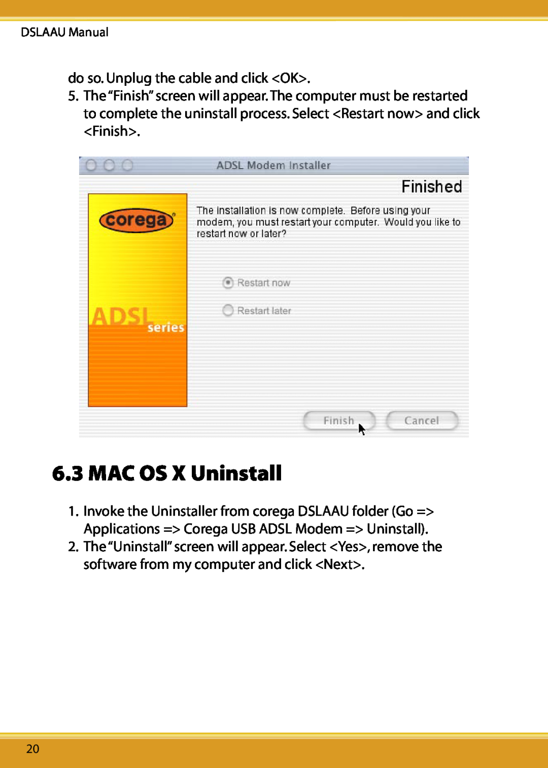 Corega user manual MAC OS X Uninstall, do so. Unplug the cable and click OK, DSLAAU Manual 
