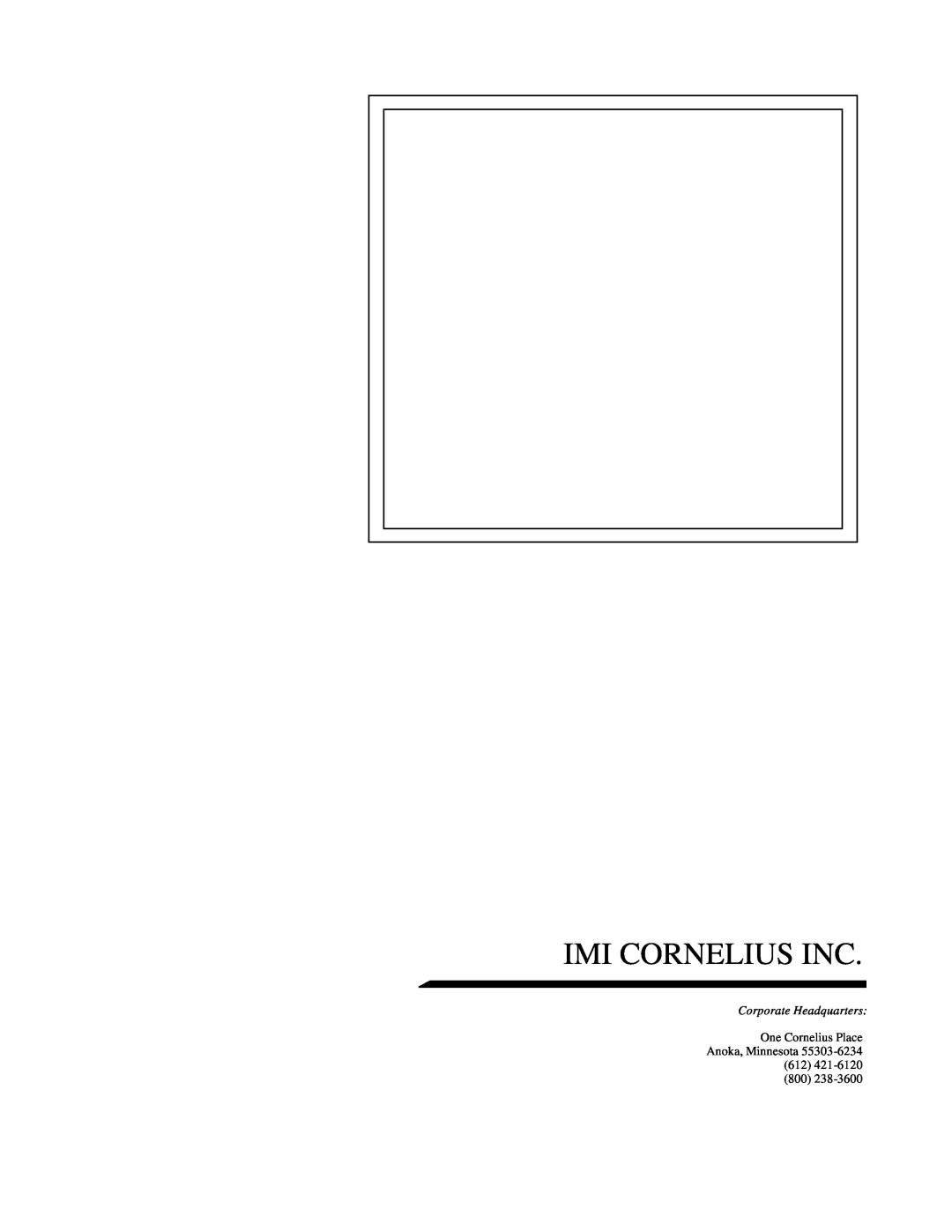 Cornelius 150 8 Valve manual Imi Cornelius Inc, Corporate Headquarters, One Cornelius Place Anoka, Minnesota 