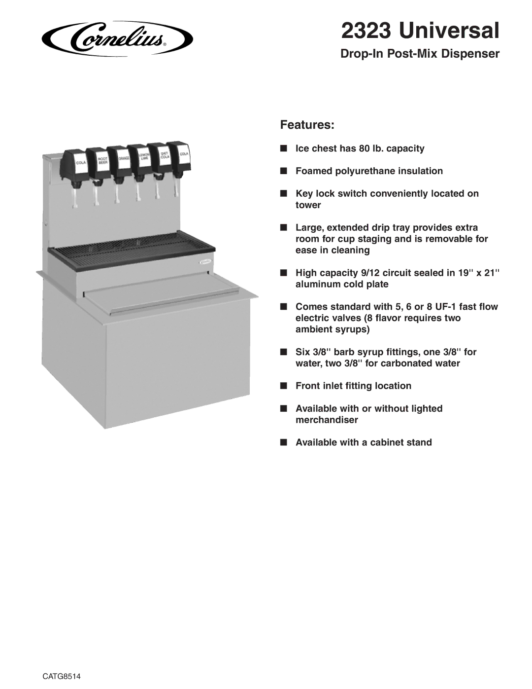 Cornelius 2323 Universal manual Drop-In Post-Mix Dispenser Features, CATG8514 