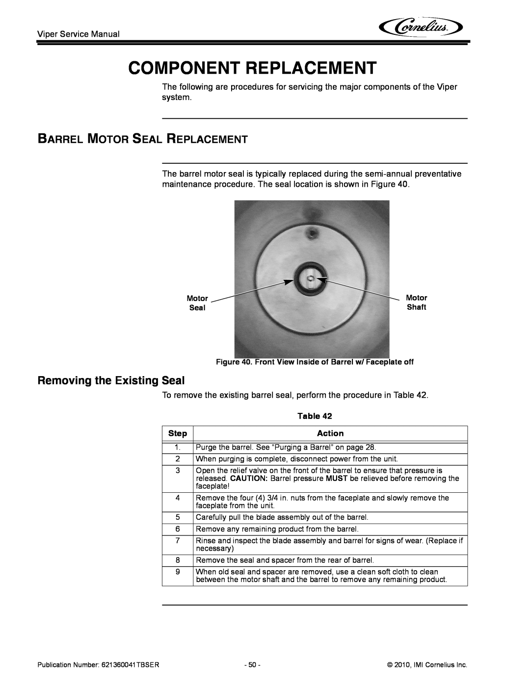 Cornelius 3 service manual Component Replacement, Removing the Existing Seal, Barrel Motor Seal Replacement, Step, Action 