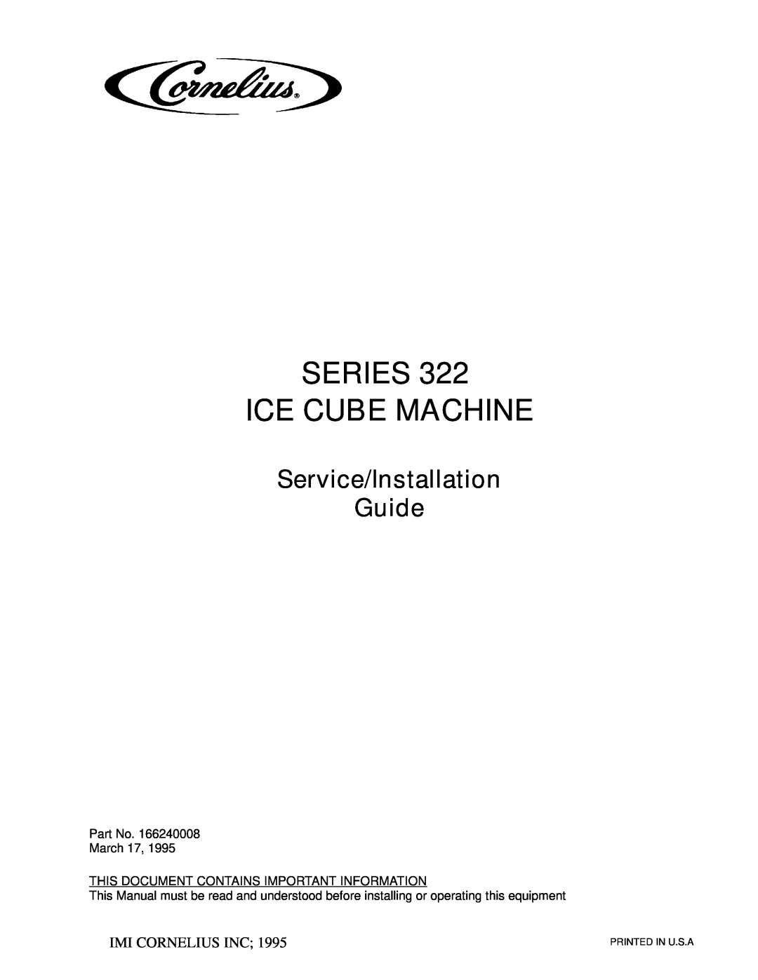 Cornelius 322 manual Ó Imi Cornelius Inc, Series Ice Cube Machine, Service/Installation Guide 