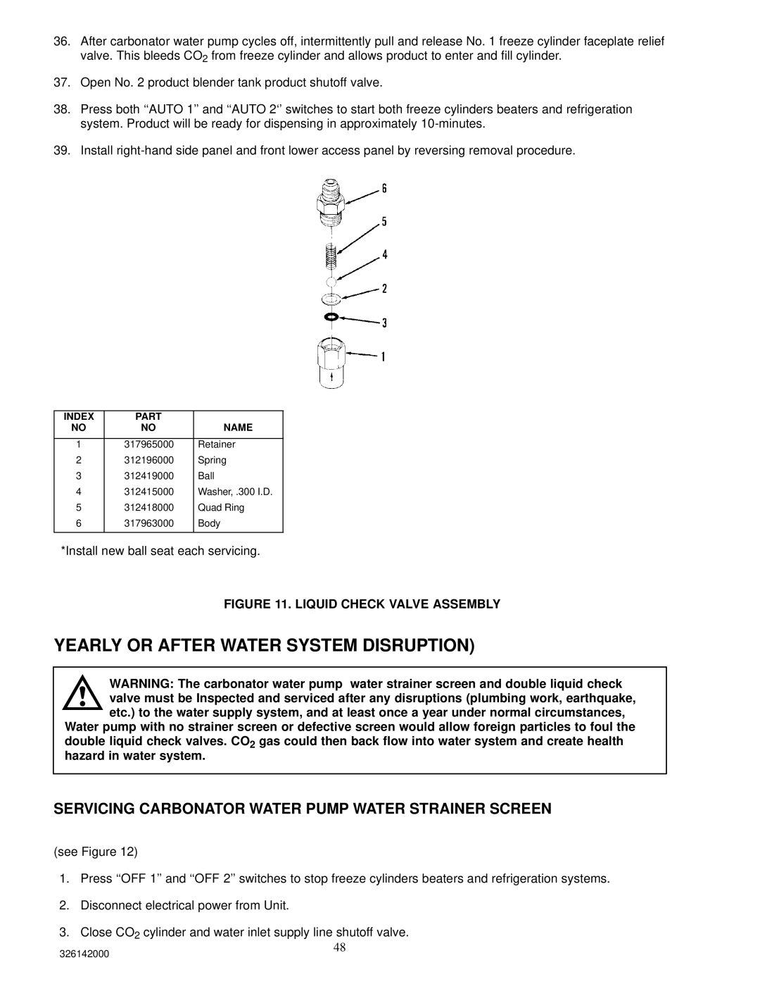 Cornelius 326142000 Yearly or After Water System Disruption, Servicing Carbonator Water Pump Water Strainer Screen 