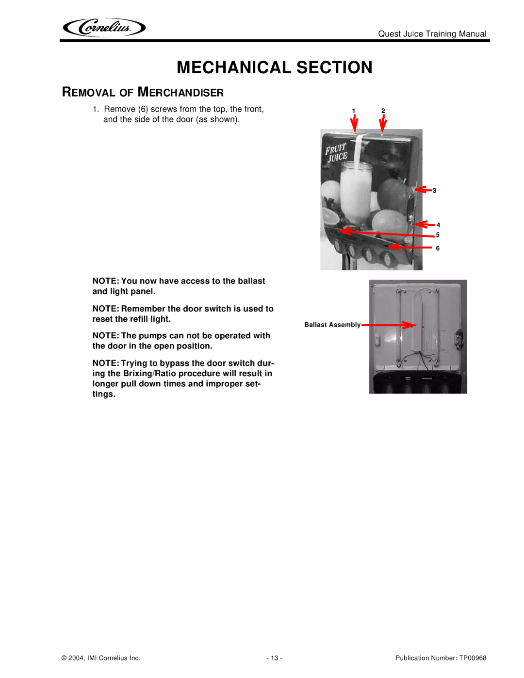 Cornelius 2 Flavor, 4 Flavor manual Mechanical Section, Removal of Merchandiser 