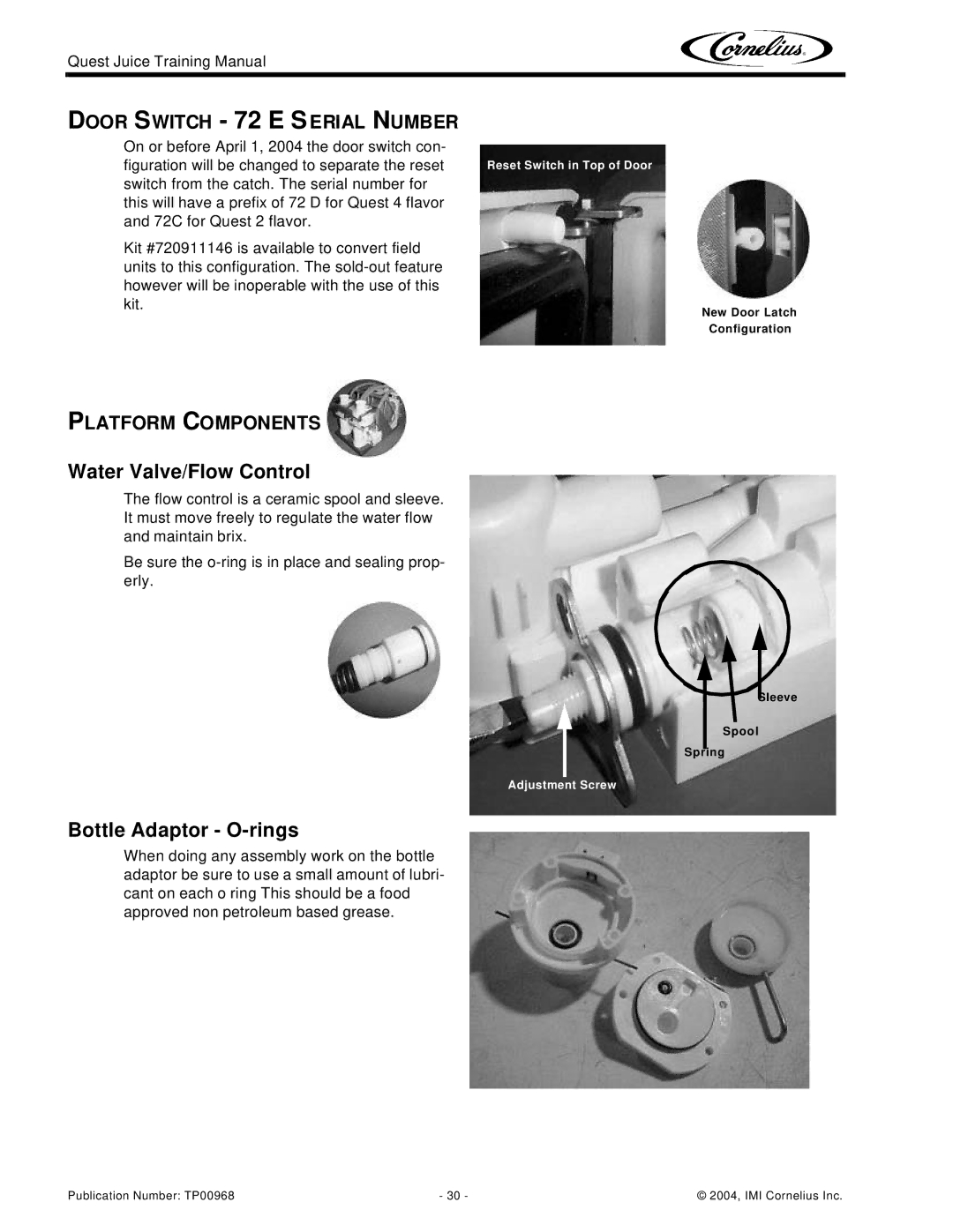 Cornelius 4 Flavor Water Valve/Flow Control, Bottle Adaptor O-rings, Door Switch 72 E Serial Number, Platform Components 