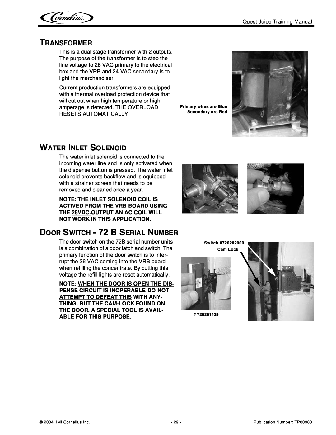 Cornelius 2 Flavor manual Transformer, Water Inlet Solenoid, DOOR SWITCH - 72 B SERIAL NUMBER, Switch #720202009 Cam Lock # 