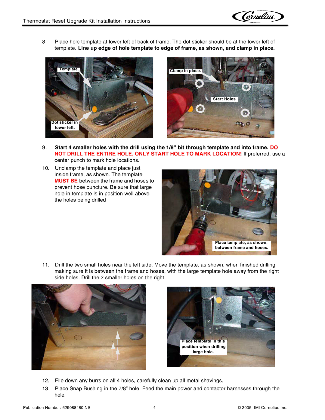 Cornelius 629088480 installation instructions Place template, as shown, between frame and hoses 