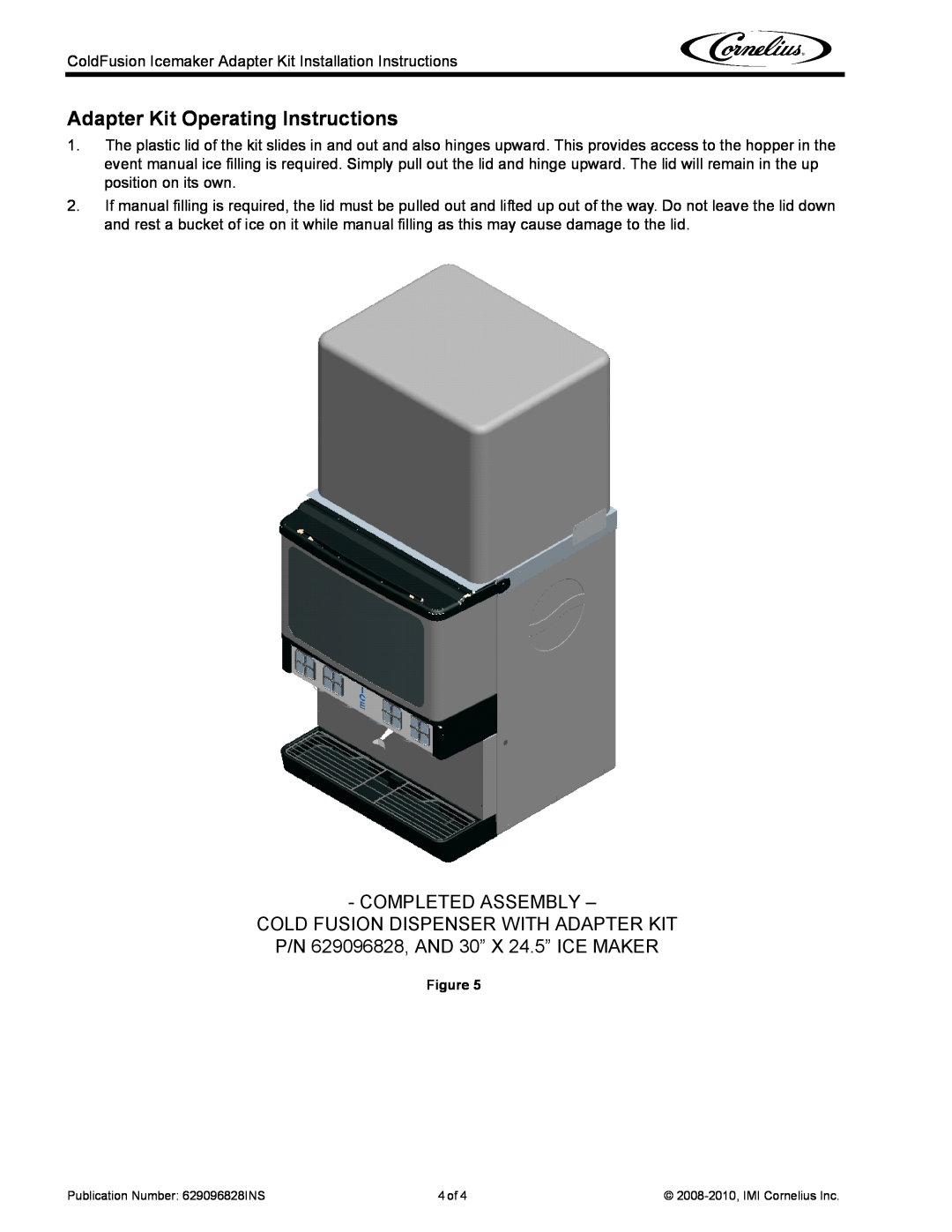 Cornelius 629096828 installation instructions Completed Assembly, Adapter Kit Operating Instructions 