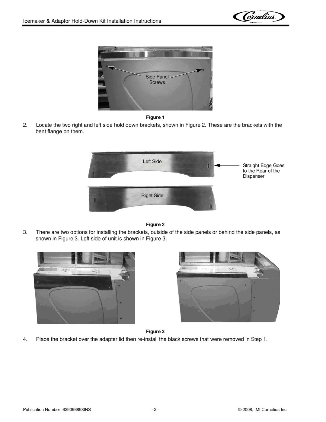 Cornelius 620053922, 629096853, 620053923, 620518916 installation instructions Side Panel Screws 