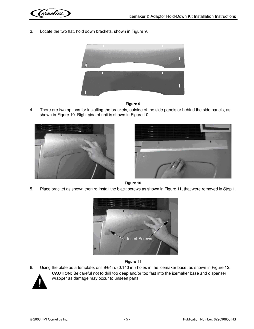 Cornelius 620053923, 629096853, 620053922, 620518916 installation instructions Insert Screws 