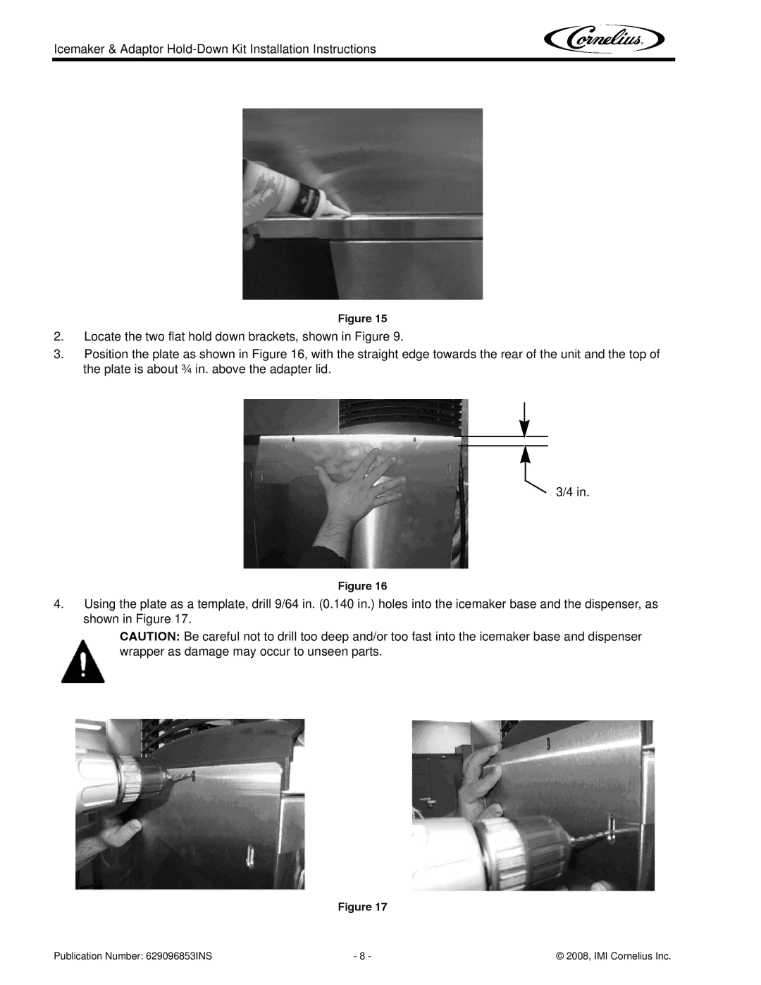 Cornelius 620053923, 620053922, 620518916 Publication Number 629096853INS 2008, IMI Cornelius Inc 