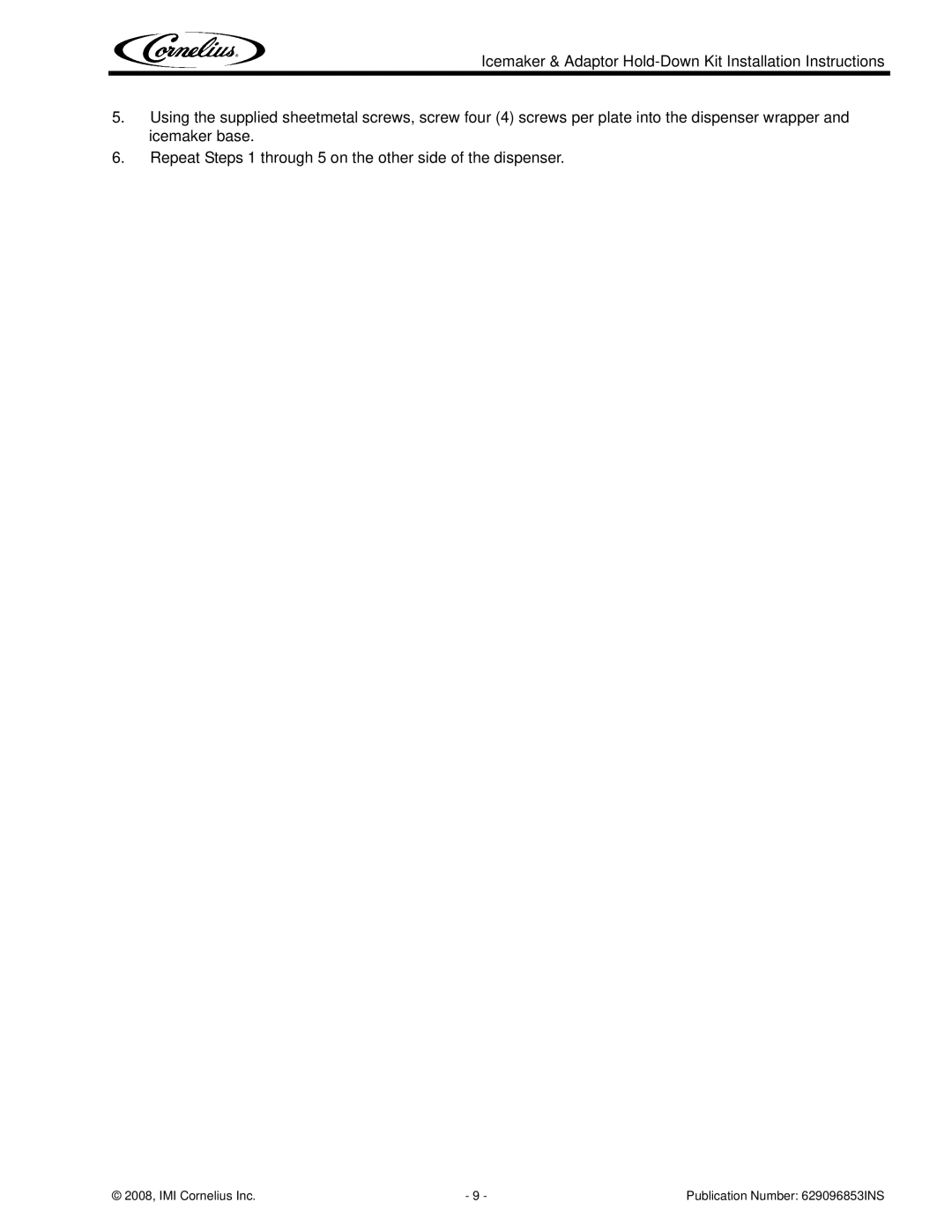 Cornelius 620053923, 620053922, 620518916 installation instructions 2008, IMI Cornelius Inc Publication Number 629096853INS 