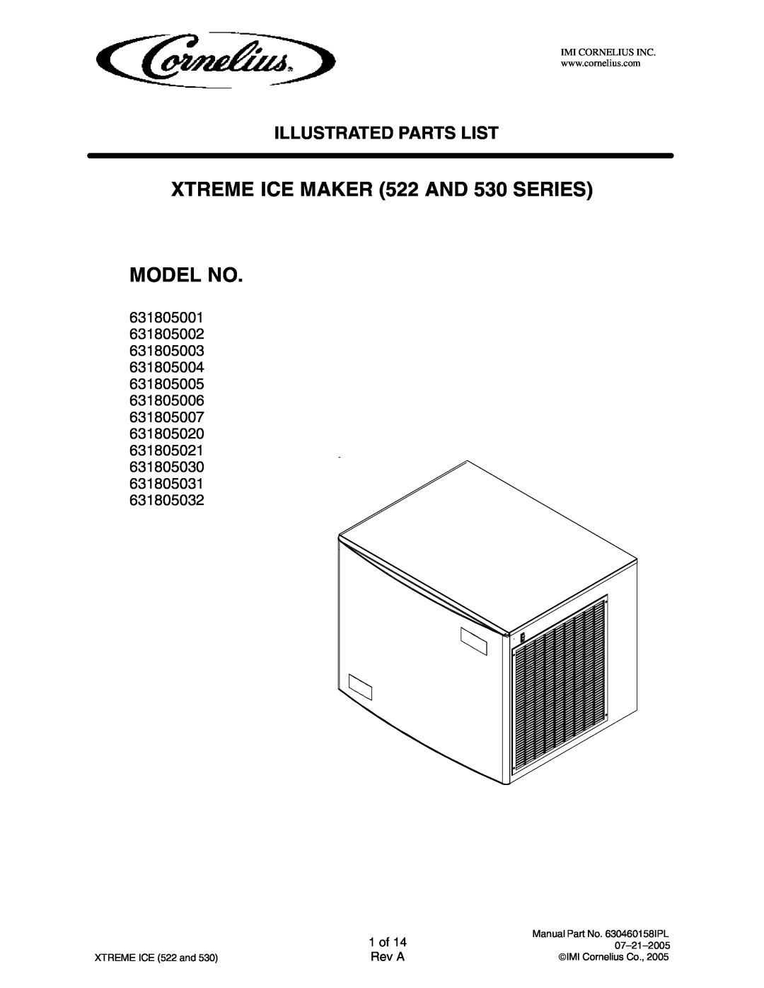 Cornelius 631805021, 631805032 manual XTREME ICE MAKER 522 AND 530 SERIES MODEL NO, Illustrated Parts List, 1 of, Rev A 