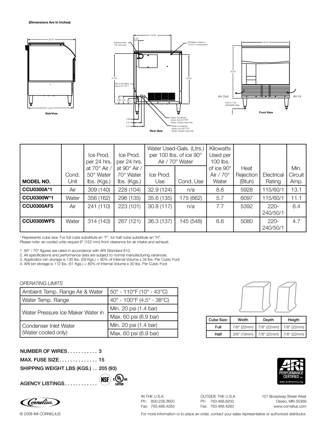 Cornelius CCU0300 SERIES Per 100 lbs. of ice Used per Per 24 hrs, Ice Heat, Air, Cond. Use, 309 228 32.9 5928 115/60/1 