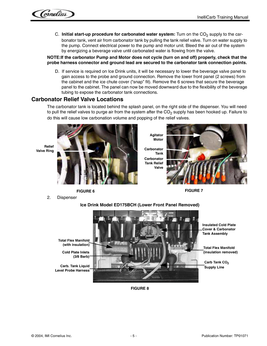 Cornelius Cold Beverage Dispenser Carbonator Relief Valve Locations, Ice Drink Model ED175BCH Lower Front Panel Removed 