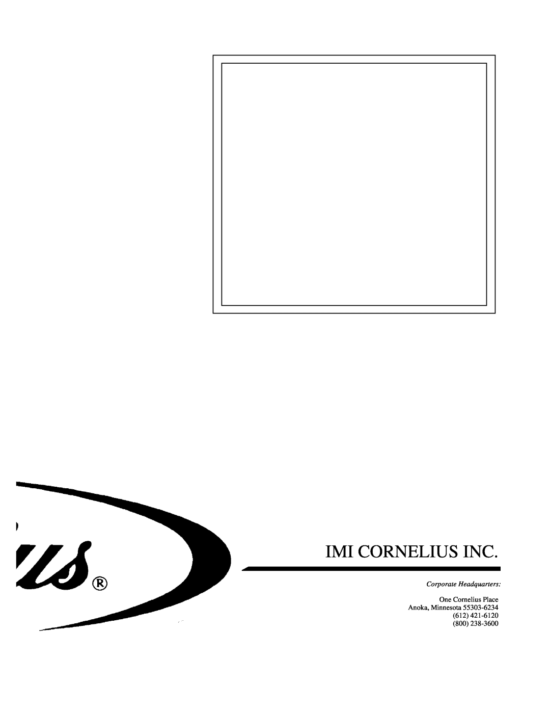 Cornelius D3030 manual Imi Cornelius Inc, Corporate Headquarters, One Cornelius Place Anoka, Minnesota 612 