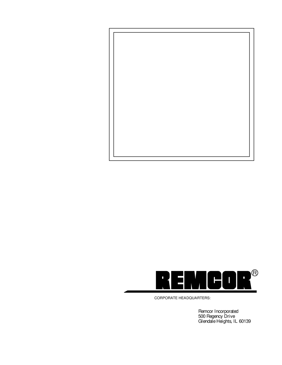 Cornelius D45, D90 installation manual Remcor Incorporated Regency Drive Glendale Heights, IL 